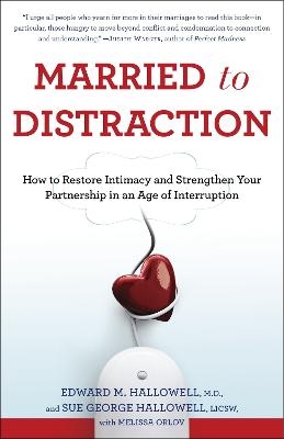 Married to Distraction - Edward M. Hallowell, Sue Hallowell, Melissa Orlov