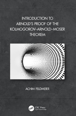 Introduction to Arnold’s Proof of the Kolmogorov–Arnold–Moser Theorem - Achim Feldmeier