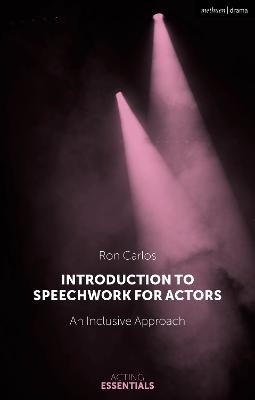 Introduction to Speechwork for Actors - Ron Carlos