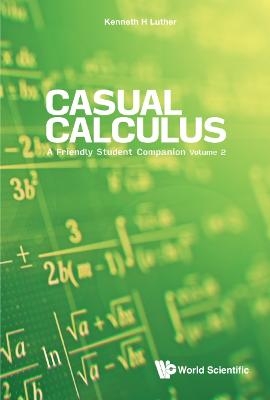 Casual Calculus: A Friendly Student Companion - Volume 2 - Kenneth Luther