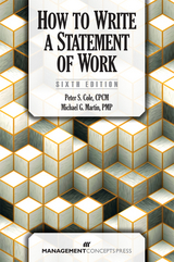 How to Write a Statement of Work -  Peter S. Cole CPCM,  Michael G. Martin PMP