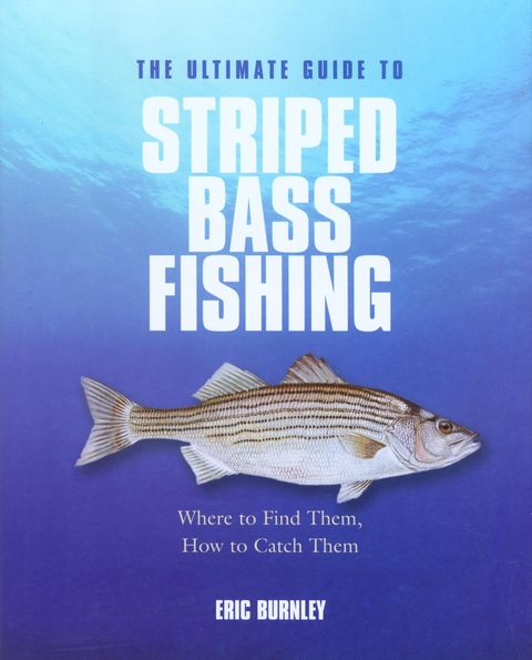 Ultimate Guide to Striped Bass Fishing -  Eric Burnley