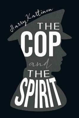 The Cop and the Spirit -  Harry Kartinen