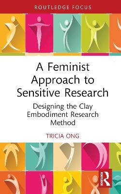 A Feminist Approach to Sensitive Research - Tricia Ong