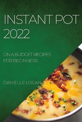 Instant Pot 2022 - Danielle Logan