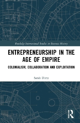 Entrepreneurship in the Age of Empire - Sarah Dietz