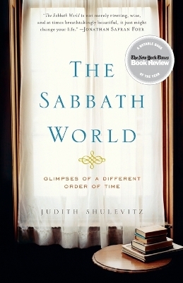 The Sabbath World - Judith Shulevitz