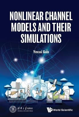 Nonlinear Channel Models And Their Simulations - Yecai Guo