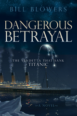 Dangerous Betrayal -  Bill Blowers