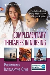 Complementary Therapies in Nursing - Lindquist, Ruth; Tracy, Mary Fran; Snyder, Mariah