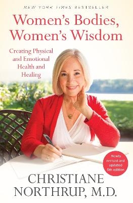 Women's Bodies, Women's Wisdom - Christiane Northrup