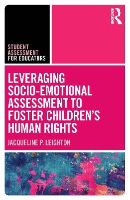 Leveraging Socio-Emotional Assessment to Foster Children’s Human Rights - Jacqueline P. Leighton