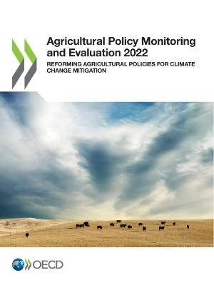 Agricultural policy monitoring and evaluation 2022 -  Organisation for Economic Co-Operation and Development