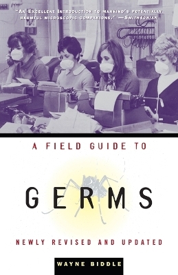 A Field Guide to Germs - Wayne Biddle