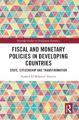 Fiscal and Monetary Policies in Developing Countries - Rashed Al Mahmud Titumir