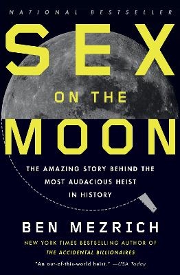 Sex on the Moon - Ben Mezrich