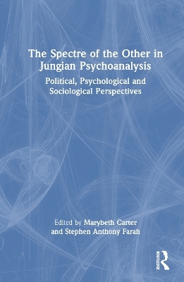 The Spectre of the Other in Jungian Psychoanalysis - 