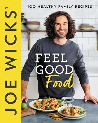 Joe Wicks Feel Good Food - Joe Wicks