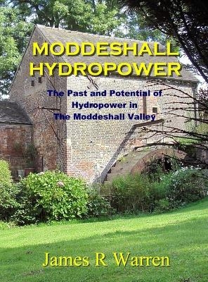 Moddeshall Hydropower - James R Warren