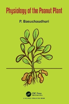 Physiology of the Peanut Plant - P Basuchaudhuri