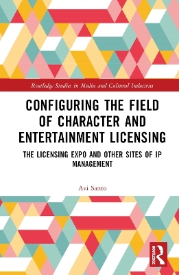 Configuring the Field of Character and Entertainment Licensing - Avi Santo