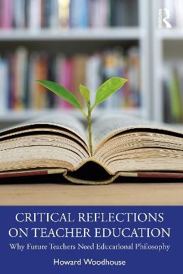 Critical Reflections on Teacher Education - Howard Woodhouse