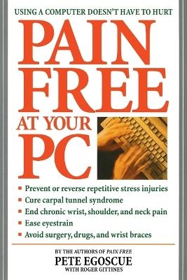 Pain Free at Your PC - Pete Egoscue, Roger Gittines