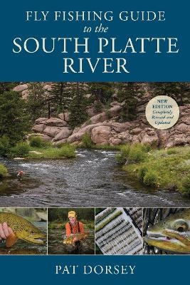 Fly Fishing Guide to the South Platte River - Pat Dorsey