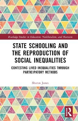 State Schooling and the Reproduction of Social Inequalities - Sharon Jones