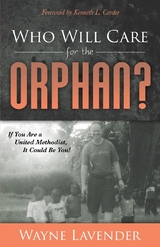 Who Will Care for the Orphan? -  Wayne Lavender