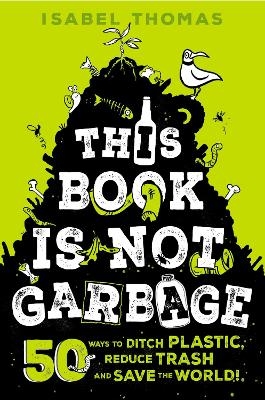 This Book Is Not Garbage - Isabel Thomas