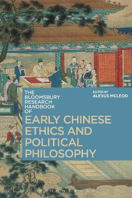 The Bloomsbury Research Handbook of Early Chinese Ethics and Political Philosophy - 