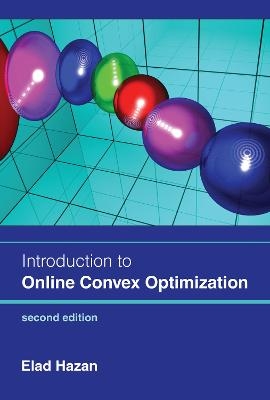 Introduction to Online Convex Optimization, second edition - Elad Hazan
