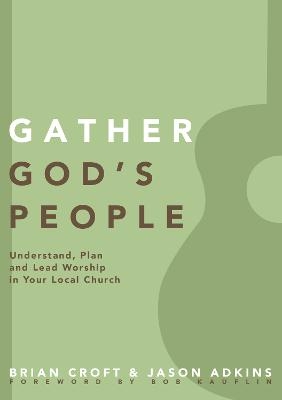 Gather God's People - Brian Croft, Jason Adkins