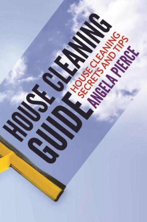 House Cleaning Guide - Angela Pierce