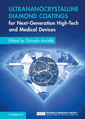 Ultrananocrystalline Diamond Coatings for Next-Generation High-Tech and Medical Devices - 