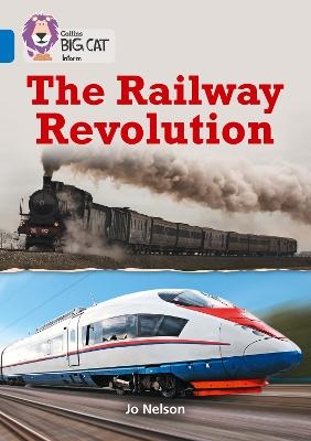 The Railway Revolution - Jo Nelson