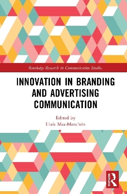 Innovation in Advertising and Branding Communication - 