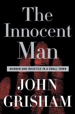 The Innocent Man - John Grisham