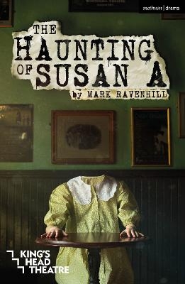 The Haunting of Susan A - Mr Mark Ravenhill