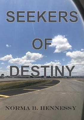 Seekers of Destiny - Norma Hennessy