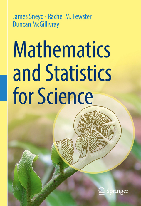 Mathematics and Statistics for Science - James Sneyd, Rachel M. Fewster, Duncan McGillivray