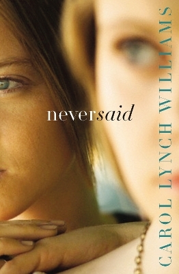 Never Said - Carol Lynch Williams