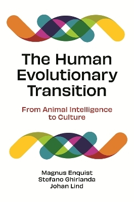 The Human Evolutionary Transition - Magnus Enquist, Stefano Ghirlanda, Johan Lind