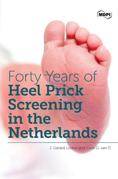 Forty Years of Heel Prick Screening in the Netherlands - J. Gerard Loeber, Carla G. van El