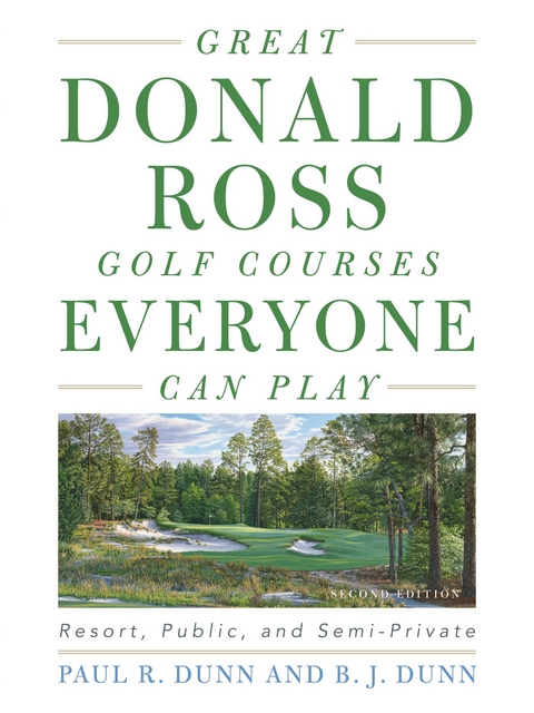 Great Donald Ross Golf Courses Everyone Can Play -  B. J. Dunn,  Paul Dunn