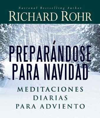 Prepar�ndose Para Navidad - Father Richard Rohr