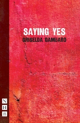 Saying Yes (NHB Modern Plays) -  Griselda Gambaro