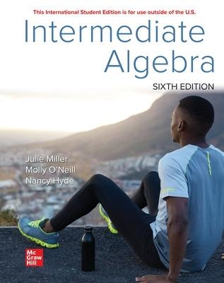 Intermediate Algebra ISE - Julie Miller, Molly O'Neill, Nancy Hyde