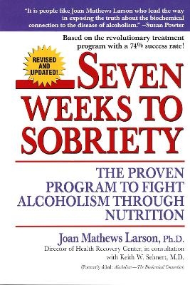 Seven Weeks to Sobriety - Joan Mathews Larson